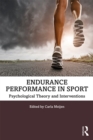 Endurance Performance in Sport : Psychological Theory and Interventions - eBook