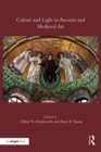 Colour and Light in Ancient and Medieval Art - eBook