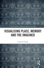 Visualising Place, Memory and the Imagined - eBook
