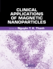 Clinical Applications of Magnetic Nanoparticles : From Fabrication to Clinical Applications - eBook