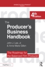The Producer's Business Handbook : The Roadmap for the Balanced Film Producer - eBook