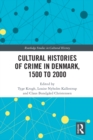 Cultural Histories of Crime in Denmark, 1500 to 2000 - eBook