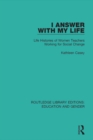 I Answer with My Life : Life Histories of Women Teachers Working for Social Change - eBook