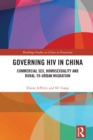 Governing HIV in China : Commercial Sex, Homosexuality and Rural-to-Urban Migration - eBook