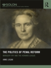 The Politics of Penal Reform : Margery Fry and the Howard League - eBook