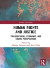 Human Rights and Justice : Philosophical, Economic, and Social Perspectives - eBook