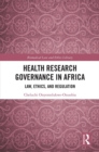 Health Research Governance in Africa : Law, Ethics, and Regulation - eBook