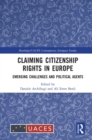 Claiming Citizenship Rights in Europe : Emerging Challenges and Political Agents - eBook
