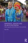 Marriage, Gender and Islam in Indonesia : Women Negotiating Informal Marriage, Divorce and Desire - eBook