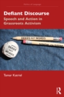 Defiant Discourse : Speech and Action in Grassroots Activism - eBook