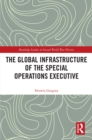 The Global Infrastructure of the Special Operations Executive - eBook