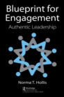 Blueprint for Engagement : Authentic Leadership - eBook