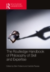 The Routledge Handbook of Philosophy of Skill and Expertise - eBook