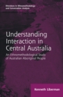 Routledge Revivals: Understanding Interaction in Central Australia (1985) : An Ethnomethodological Study of Australian Aboriginal People - eBook