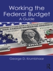 Working the Federal Budget : A Guide - eBook