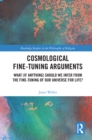 Cosmological Fine-Tuning Arguments : What (if Anything) Should We Infer from the Fine-Tuning of Our Universe for Life? - eBook