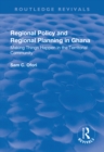 Regional Policy and Regional Planning in Ghana : Making Things Happen in the Territorial Community - eBook