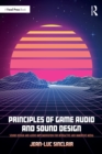 Principles of Game Audio and Sound Design : Sound Design and Audio Implementation for Interactive and Immersive Media - eBook