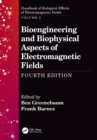Bioengineering and Biophysical Aspects of Electromagnetic Fields, Fourth Edition - eBook