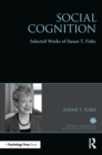Social Cognition : Selected Works of Susan Fiske - eBook