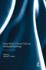 Future Work in Clinical Child and Adolescent Psychology : A research agenda - eBook
