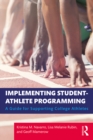 Implementing Student-Athlete Programming : A Guide for Supporting College Athletes - eBook