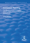 Consensus Planning: The Relevance of Communicative Planning Theory in Duth Infrastructure Development : The Relevance of Communicative Planning Theory in Duth Infrastructure Development - eBook