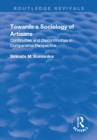 Towards a Sociology of Artisans : Continuities and Discontinuities in Comparative Perspective - eBook