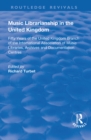 Music Librarianship in the UK: : Fifty Years of the British Branch of the International Association of Music Librarians - eBook