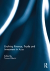 Evolving Finance, Trade and Investment in Asia - eBook