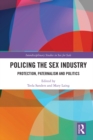 Policing the Sex Industry : Protection, Paternalism and Politics - eBook