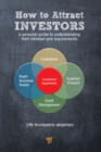 How to Attract Investors : a personal guide to understanding their mindset and requirements - eBook