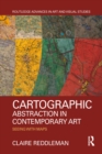 Cartographic abstraction in contemporary art : seeing with maps - eBook