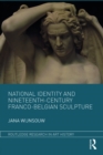 National Identity and Nineteenth-Century Franco-Belgian Sculpture - Jana Wijnsouw