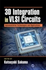3D Integration in VLSI Circuits : Implementation Technologies and Applications - eBook