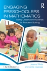 Engaging Preschoolers in Mathematics : Using Classroom Routines for Problem Solving - eBook