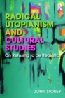 Radical Utopianism and Cultural Studies : On Refusing to be Realistic - eBook
