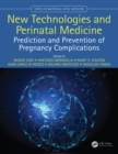 New Technologies and Perinatal Medicine : Prediction and Prevention of Pregnancy Complications - eBook