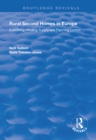 Rural Second Homes in Europe : Examining Housing Supply and Planning Control - eBook