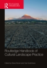 Routledge Handbook of Cultural Landscape Practice - eBook