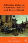 Collective Violence, Contentious Politics, and Social Change : A Charles Tilly Reader - eBook