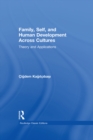 Family, Self, and Human Development Across Cultures : Theory and Applications - Cigdem Kagitcibasi