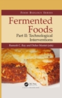 Fermented Foods, Part II : Technological Interventions - eBook