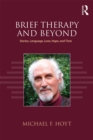 Brief Therapy and Beyond : Stories, Language, Love, Hope, and Time - eBook