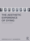 The Aesthetic Experience of Dying : The Dance to Death - eBook