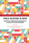 Public Relations in Japan : Evolution of Communication Management in a Culture of Lifetime Employment - eBook