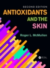 Antioxidants and the Skin : Second Edition - eBook