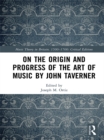 On the Origin and Progress of the Art of Music by John Taverner - eBook
