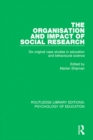 The Organisation and Impact of Social Research : Six Original Case Studies in Education and Behavioural Sciences - eBook