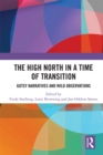 High North Stories in a Time of Transition : Gutsy Narratives and Wild Observations - eBook